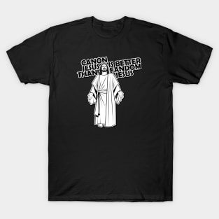 Canon Jesus is better than Fandom Jesus T-Shirt